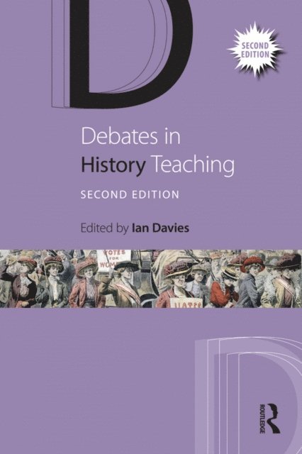 Ian Davies - Debates in History Teaching, E-bok