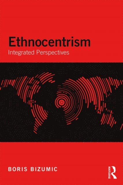 Boris Bizumic - Ethnocentrism, E-bok