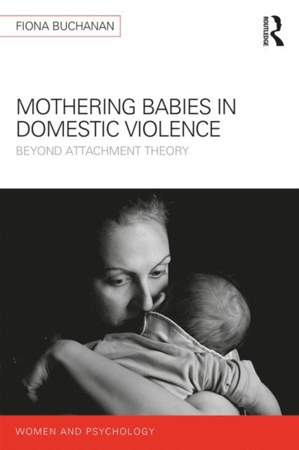 Fiona Buchanan - Mothering Babies in Domestic Violence, E-bok
