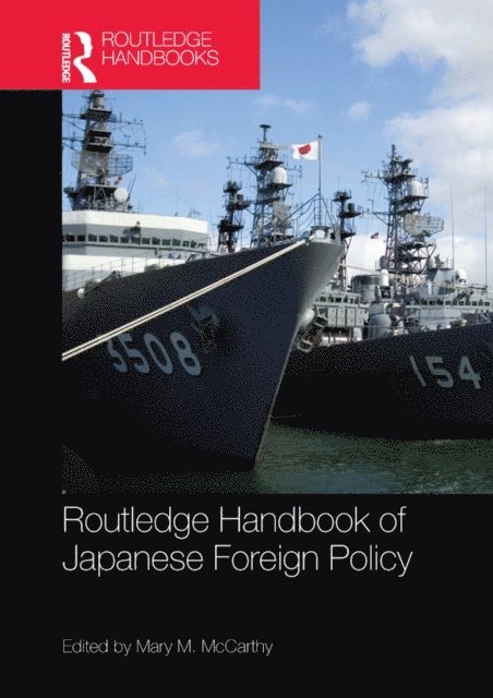 Mary McCarthy - Routledge Handbook of Japanese Foreign Policy, E-bok