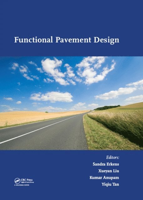 Tan Yiqiu, Kumar Anupam, Xueyan Liu, Sandra Erkens - Functional Pavement Design, E-bok