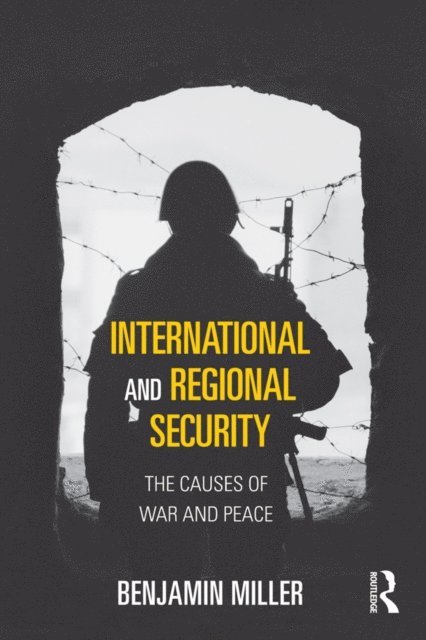 Benjamin Miller - International and Regional Security, E-bok