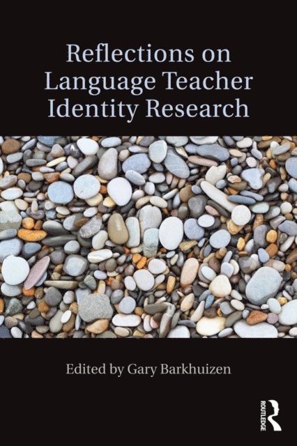 Gary Barkhuizen - Reflections on Language Teacher Identity Research, E-bok