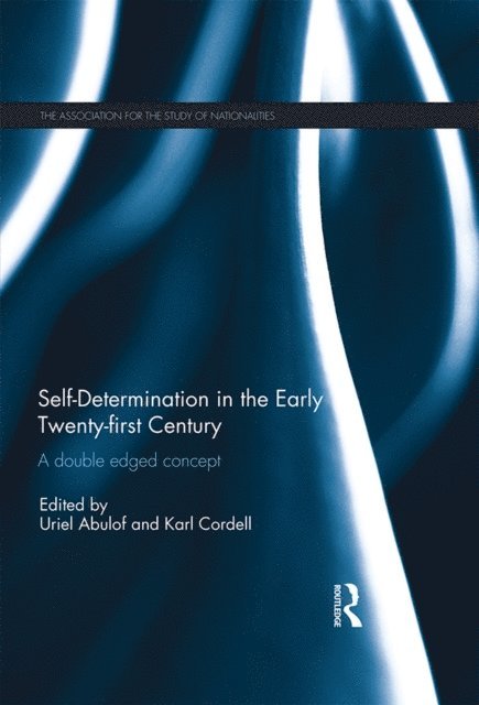 Karl Cordell, Uriel Abulof - Self-Determination in the early Twenty First Century, E-bok