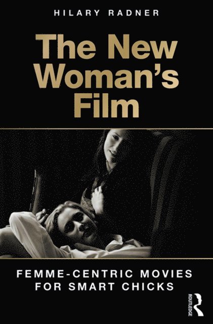 Hilary Radner - New Woman's Film, E-bok