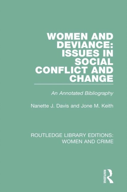 Jone M. Keith, Nanette J. Davis - Women and Deviance: Issues in Social Conflict and Change, E-bok