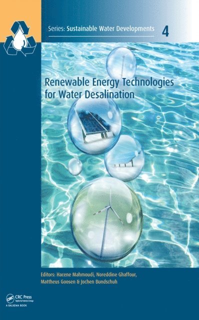 Jochen Bundschuh, Mattheus Goosen, Noreddine Ghaffour, Hacene Mahmoudi - Renewable Energy Technologies for Water Desalination, E-bok