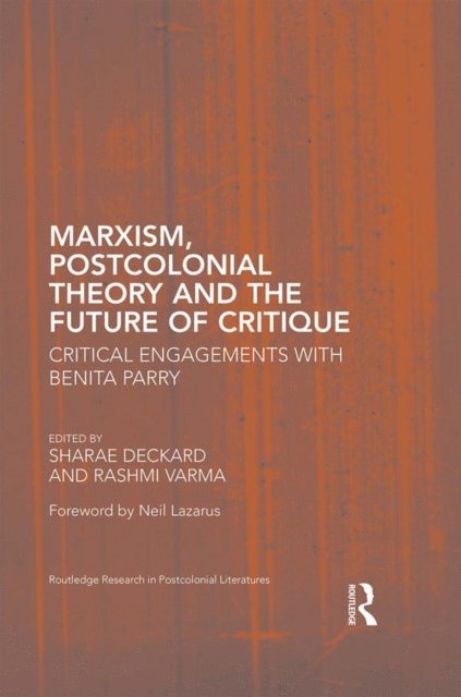 Rashmi Varma, Sharae Deckard - Marxism, Postcolonial Theory, and the Future of Critique, E-bok