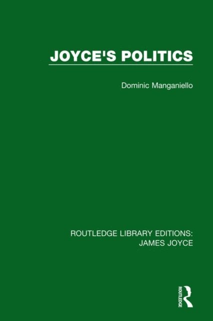 Dominic Manganiello - Joyce's Politics, E-bok