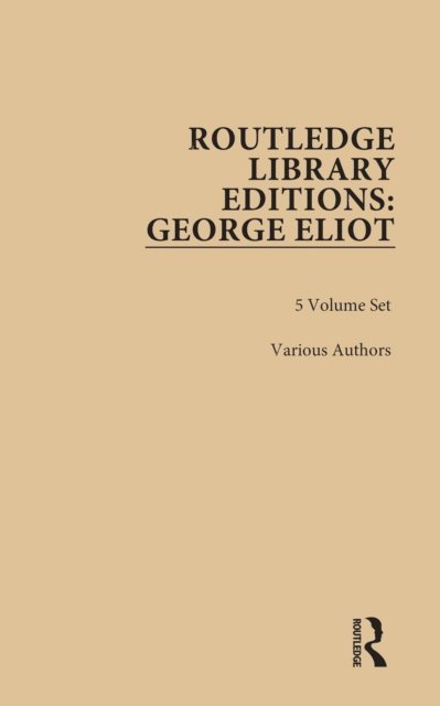 Various Authors - Routledge Library Editions: George Eliot, E-bok