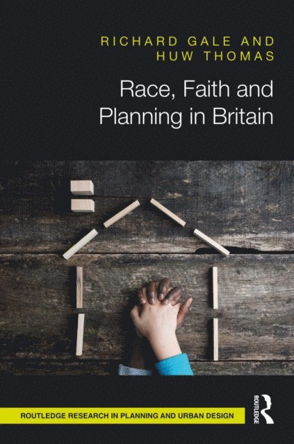 Huw Thomas, Richard Gale - Race, Faith and Planning in Britain, E-bok