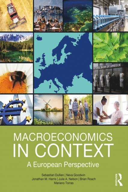 Sebastian Dullien, Neva Goodwin, Jonathan Harris, Julie Nelson, Brian Roach, Mariano Torras - Macroeconomics in Context, E-bok