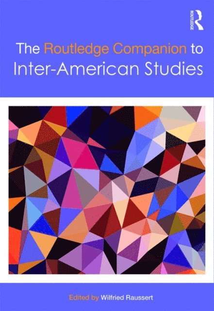 Wilfried Raussert - Routledge Companion to Inter-American Studies, E-bok
