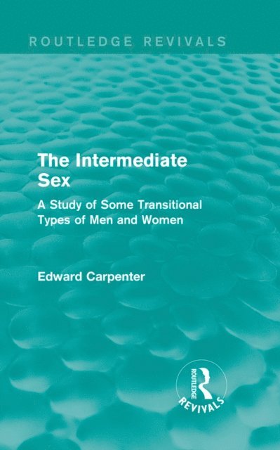 Edward Carpenter - Intermediate Sex, E-bok