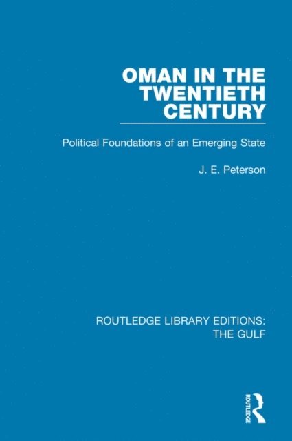 J.E. Peterson - Oman in the Twentieth Century, E-bok
