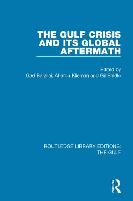 Gil Shidlo, Aharon Klieman, Gad Barzilai - Gulf Crisis and its Global Aftermath, E-bok