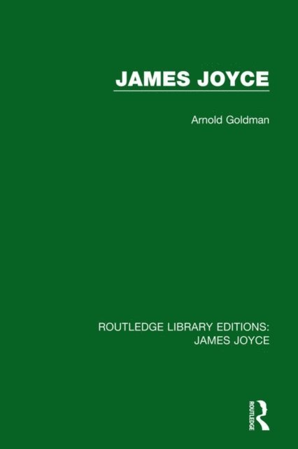 Arnold Goldman - James Joyce, E-bok
