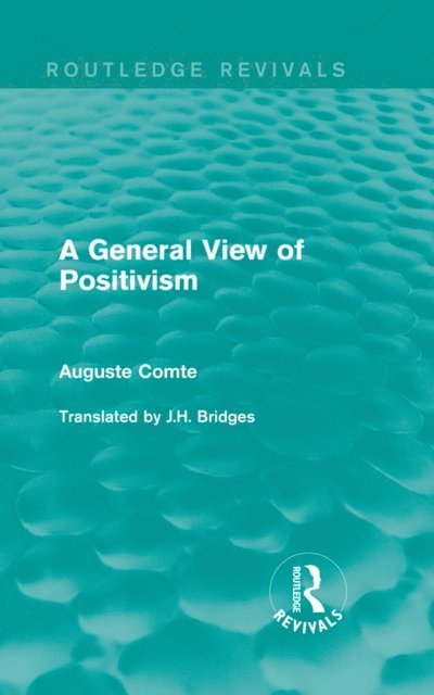 Auguste Comte - General View of Positivism, E-bok