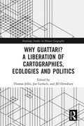 Why Guattari? A Liberation of Cartographies, Ecologies and Politics