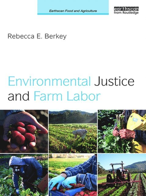 Rebecca E. Berkey - Environmental Justice and Farm Labor, E-bok