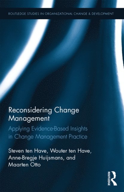 Maarten Otto, Anne-Bregje Huijsmans, Wouter ten Have, Steven ten Have - Reconsidering Change Management, E-bok