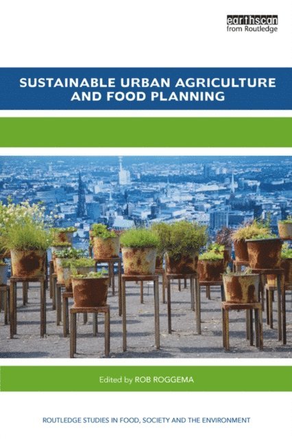 Rob Roggema - Sustainable Urban Agriculture and Food Planning, E-bok
