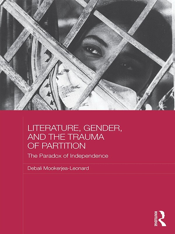 Debali Mookerjea-Leonard - Literature, Gender, and the Trauma of Partition, E-bok