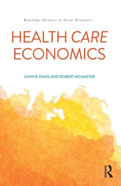 Robert McMaster, John B. Davis - Health Care Economics, E-bok
