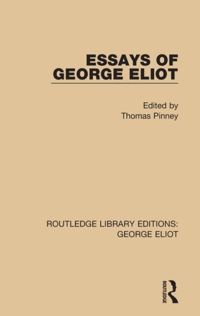 Thomas Pinney - Essays of George Eliot, E-bok