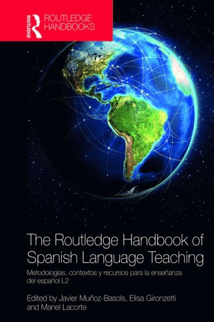 Manel Lacorte, Elisa Gironzetti, Javier Munoz-Basols - Routledge Handbook of Spanish Language Teaching, E-bok