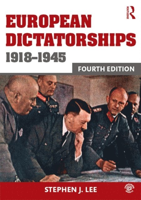 Stephen J. Lee - European Dictatorships 1918-1945, E-bok