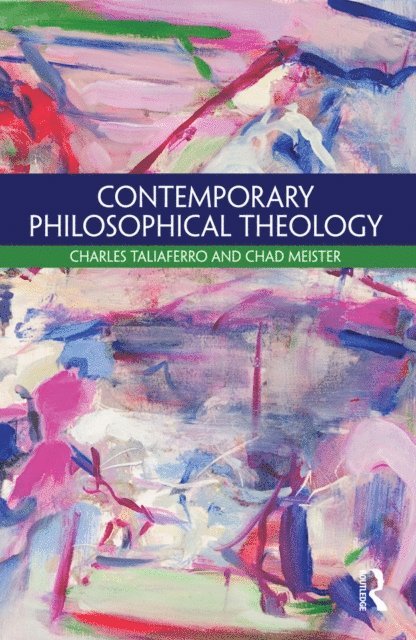 Chad Meister, Charles Taliaferro - Contemporary Philosophical Theology, E-bok