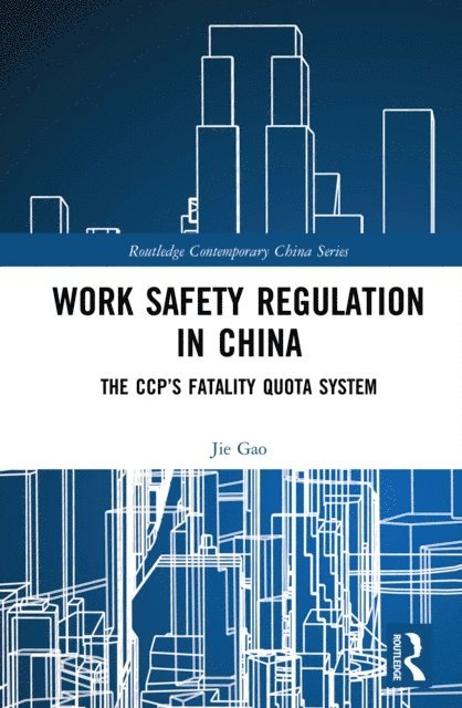 Jie Gao - Work Safety Regulation in China, E-bok