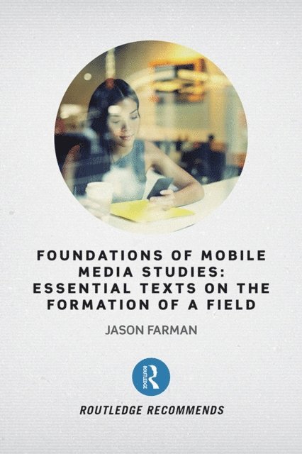 Jason Farman - Foundations of Mobile Media Studies, E-bok. Tillgänglighet: Lägg i varukorg