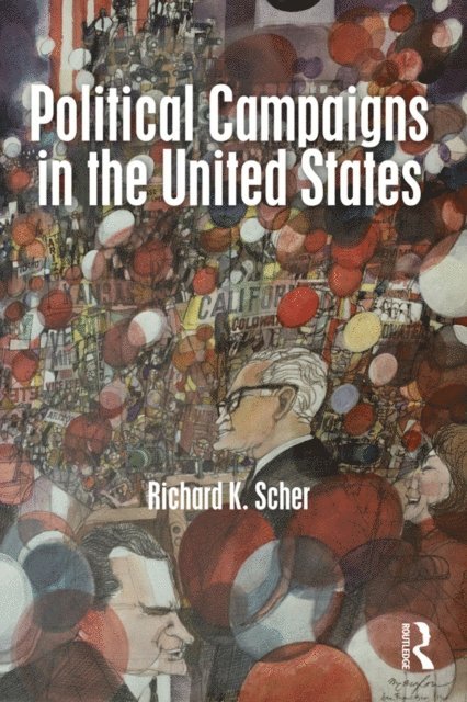 Richard K. Scher - Political Campaigns in the United States, E-bok