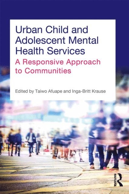 Inga-Britt Krause, Taiwo Afuape - Urban Child and Adolescent Mental Health Services, E-bok