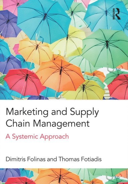 Thomas Fotiadis, Dimitris Folinas - Marketing and Supply Chain Management, E-bok