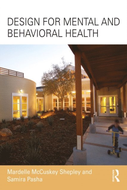 Samira Pasha, Mardelle McCuskey Shepley - Design for Mental and Behavioral Health, E-bok