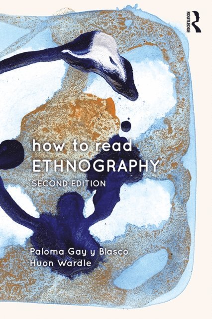 Huon Wardle, Paloma Gay Blasco - How to Read Ethnography, E-bok