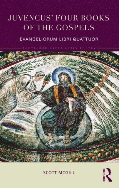 Scott McGill - Juvencus' Four Books of the Gospels, E-bok