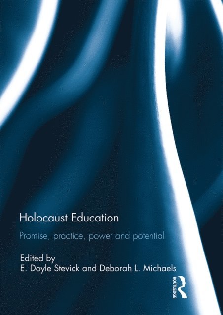 Deborah Michaels, E. Doyle Stevick - Holocaust Education, E-bok