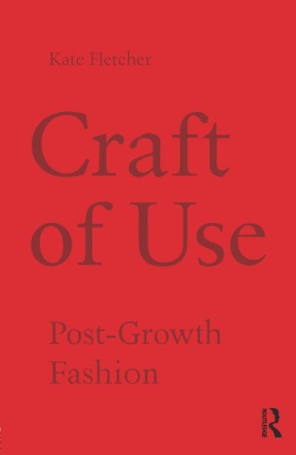 Kate Fletcher - Craft of Use, E-bok