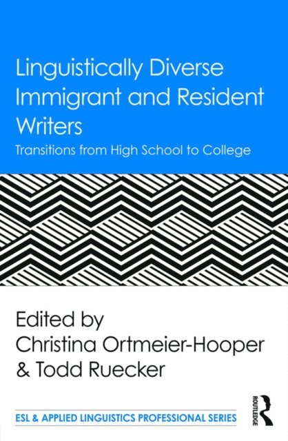 Todd Ruecker, Christina Ortmeier-Hooper - Linguistically Diverse Immigrant and Resident Writers, E-bok