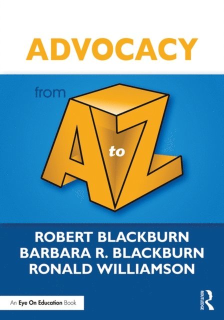 Ronald Williamson, Barbara R. Blackburn, Robert Blackburn - Advocacy from A to Z, E-bok