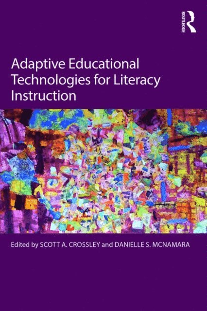 Danielle S. McNamara, Scott A. Crossley - Adaptive Educational Technologies for Literacy Instruction, E-bok
