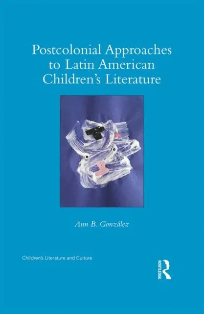 Ann Gonzalez - Postcolonial Approaches to Latin American Children's Literature, E-bok. Tillgänglighet: Lägg i varukorg