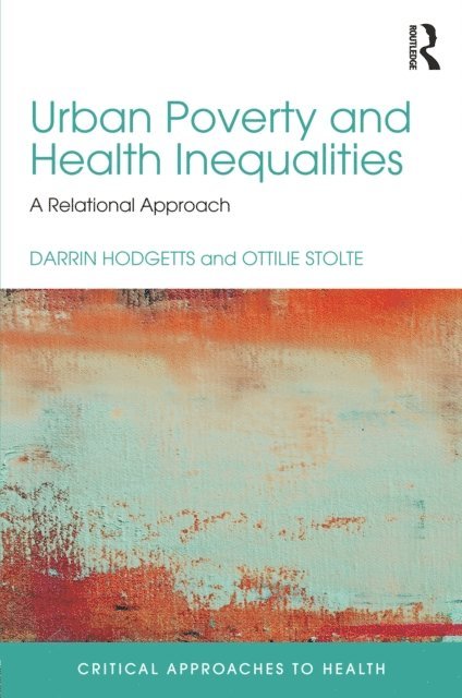 Ottilie Stolte, Darrin Hodgetts - Urban Poverty and Health Inequalities, E-bok