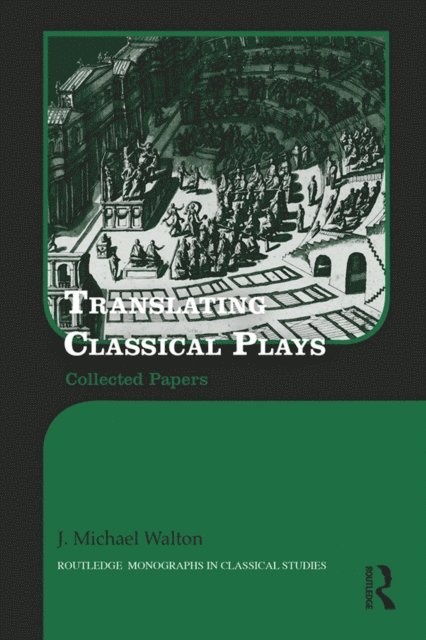 J. Michael Walton - Translating Classical Plays, E-bok