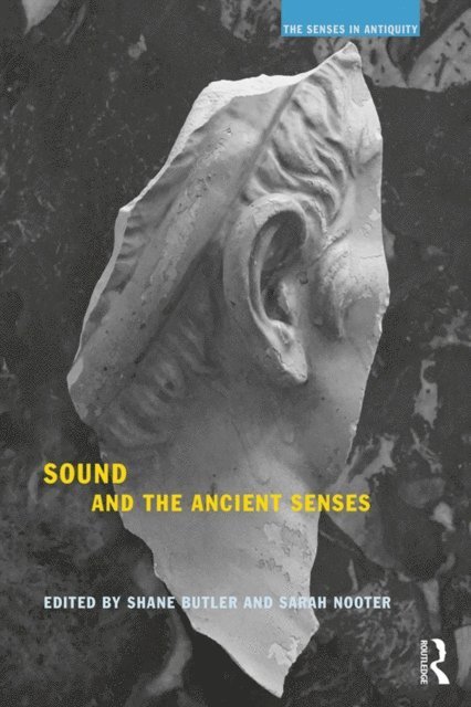Sarah Nooter, Shane Butler - Sound and the Ancient Senses, E-bok