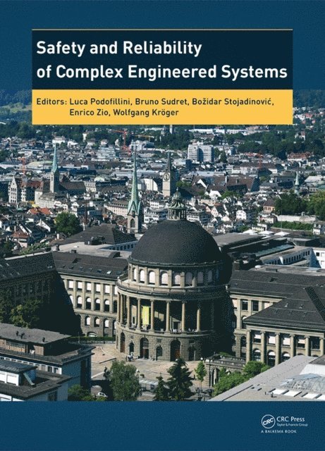 Wolfgang Kroger, Enrico Zio, Bozidar Stojadinovic, Bruno Sudret, Luca Podofillini - Safety and Reliability of Complex Engineered Systems, E-bok